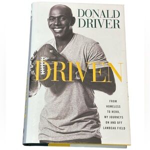 Driven From Homeless to Hero, My Journeys On and Off Lambeau Field Donald Driver